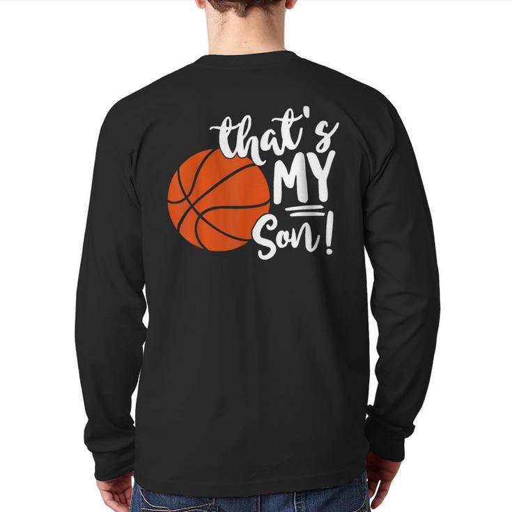 That's My Son Basketball Lovers For Mom Or Dad Long Sleeve T-Shirt Back Print
