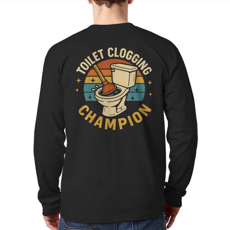 Toilet Clogging Champion Bathroom Humor Dad Jokes Long Sleeve T-Shirt Back Print