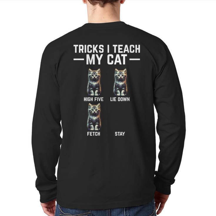 Tricks I Teach My Cat Cat Owner Kitten Dad Mom Kitty Long Sleeve T-Shirt Back Print