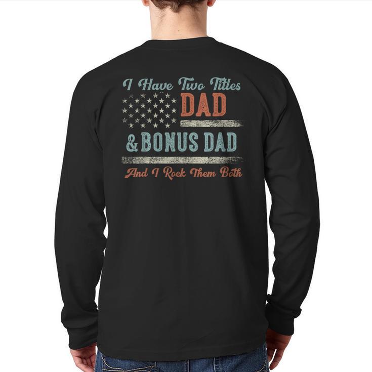 I Have Two Titles Dad & Bonus Dad I Rock Them Both Bonus Dad Long Sleeve T-Shirt Back Print