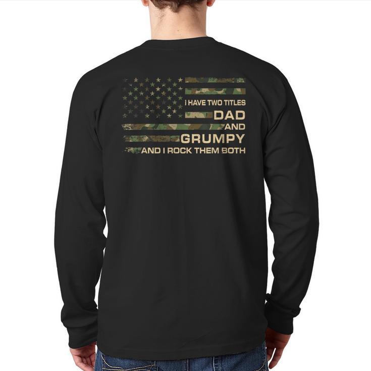 I Have Two Titles Dad And Grumpy Father's Day Grandpa Grumpy Long Sleeve T-Shirt Back Print
