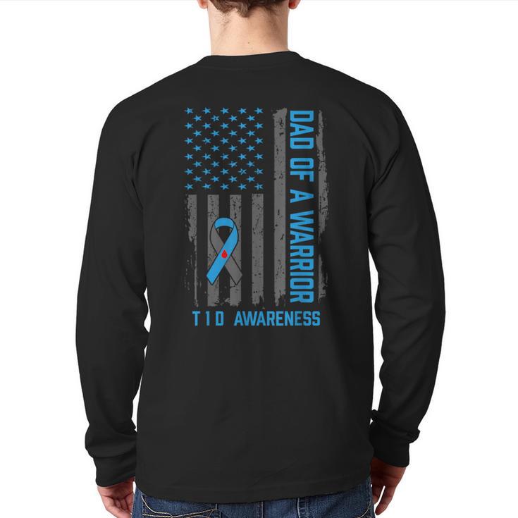 Type 1 Diabetes Awareness T1D Dad Of Warrior Type 1 Diabetic Long Sleeve T-Shirt Back Print