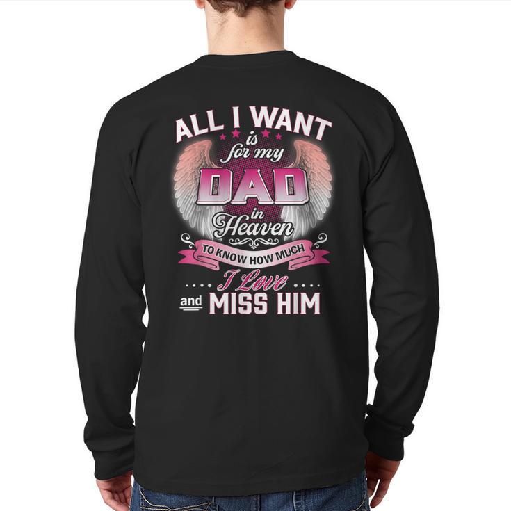 All I Want Is For My Dad In Heaven To Know How Much I Love Long Sleeve T-Shirt Back Print