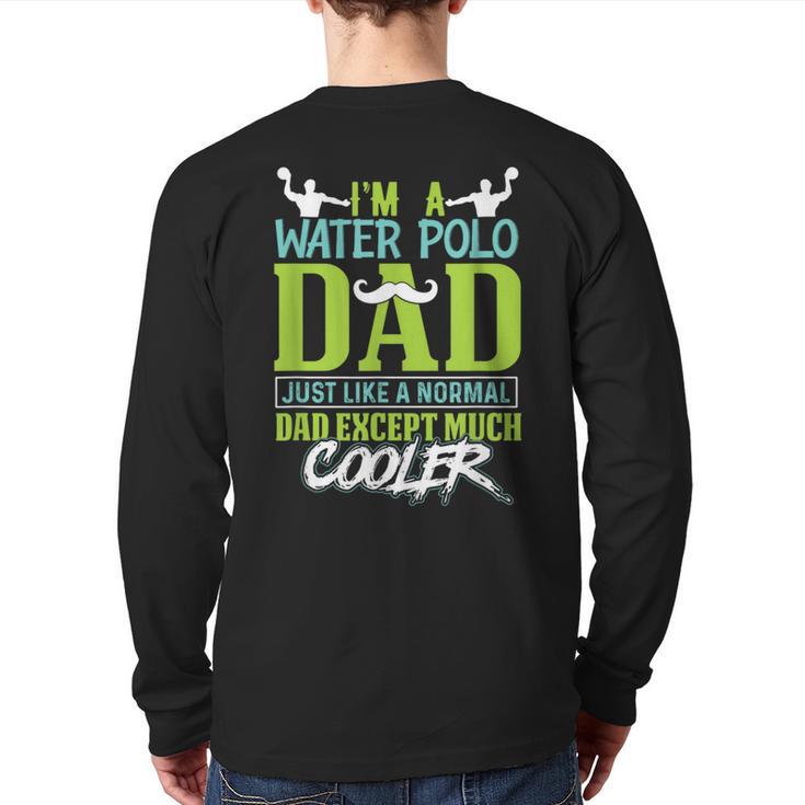 Water Polo Dad Water Sports Men Water Polo Player Long Sleeve T-Shirt Back Print