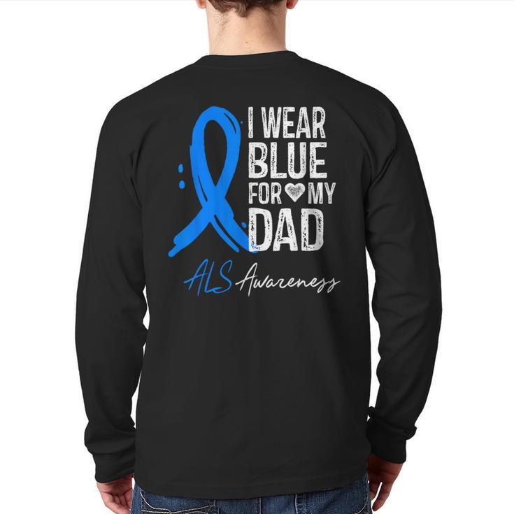 I Wear Blue For My Dad Shirt ALS Awareness Tshirt Long Sleeve T-Shirt Back Print