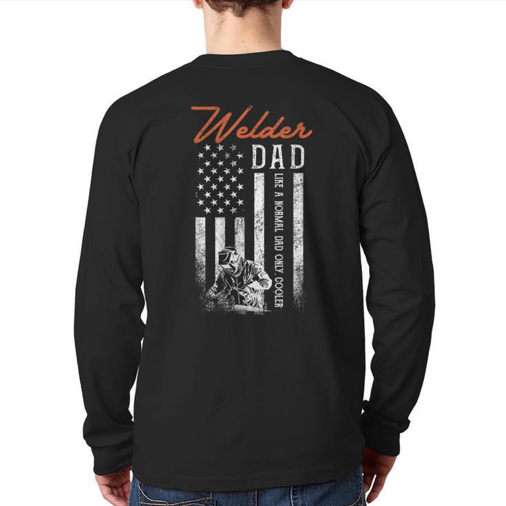 Welder Dad Like A Normal Dad Only Cooler USA Flag Welding Long Sleeve T-Shirt Back Print