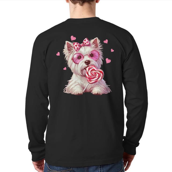 Westie Dog Valentines Day Dog Mom Westie Dad Candy Sucker For Men Women Girls Kids Long Sleeve T-Shirt Back Print