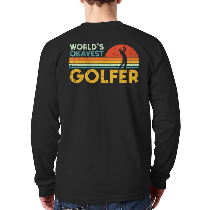 Worlds Okayest Golfer Retro Golf Joke Dad Men Women Kids Long Sleeve T-Shirt Back Print
