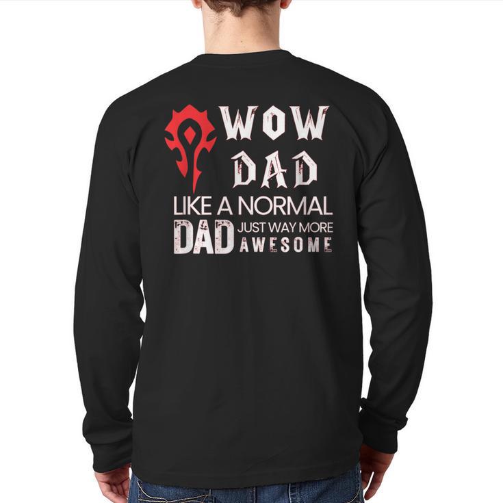 WOW Dad Like a Normal Dad Way More Awesome Tee T-Shirt Long Sleeve T-Shirt Back Print