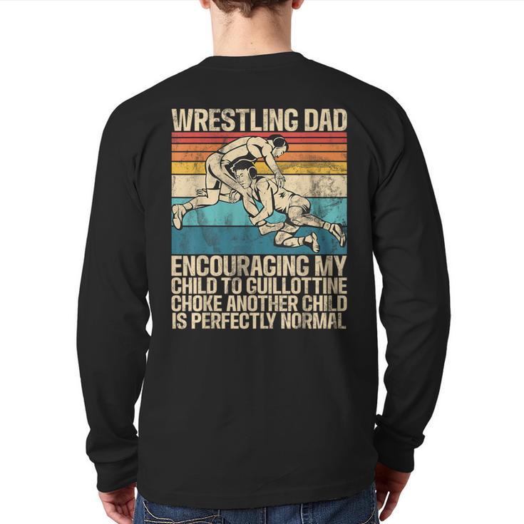 Wrestling Dad Wrestler Wrestling Wrestle Father's Day Long Sleeve T-Shirt Back Print