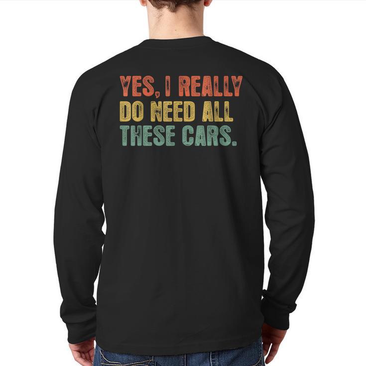 Yes I Really Do Need All These Cars Garage Dad Men Tee Long Sleeve T-Shirt Back Print Yes I Really Do Need All These Cars Garage Dad Men Tee Long Sleeve T-Shirt Back Print