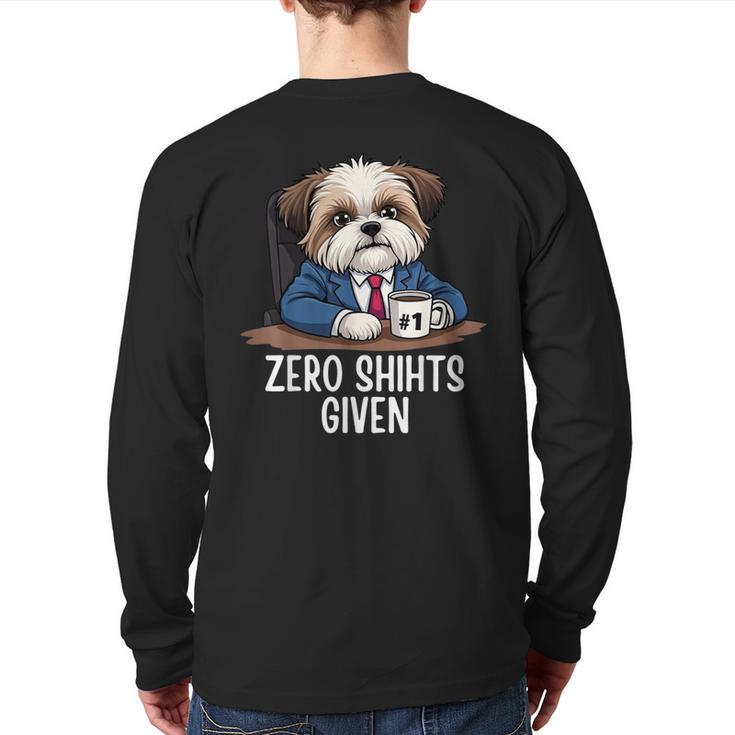 Zero Shihts Given Shih Tzu Dad Shih Tzu Mom Shih Tzu Long Sleeve T-Shirt Back Print
