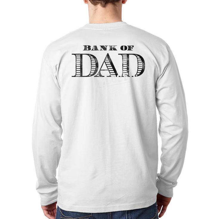 Bank Of Dad Closed Father's Day Long Sleeve T-Shirt Back Print
