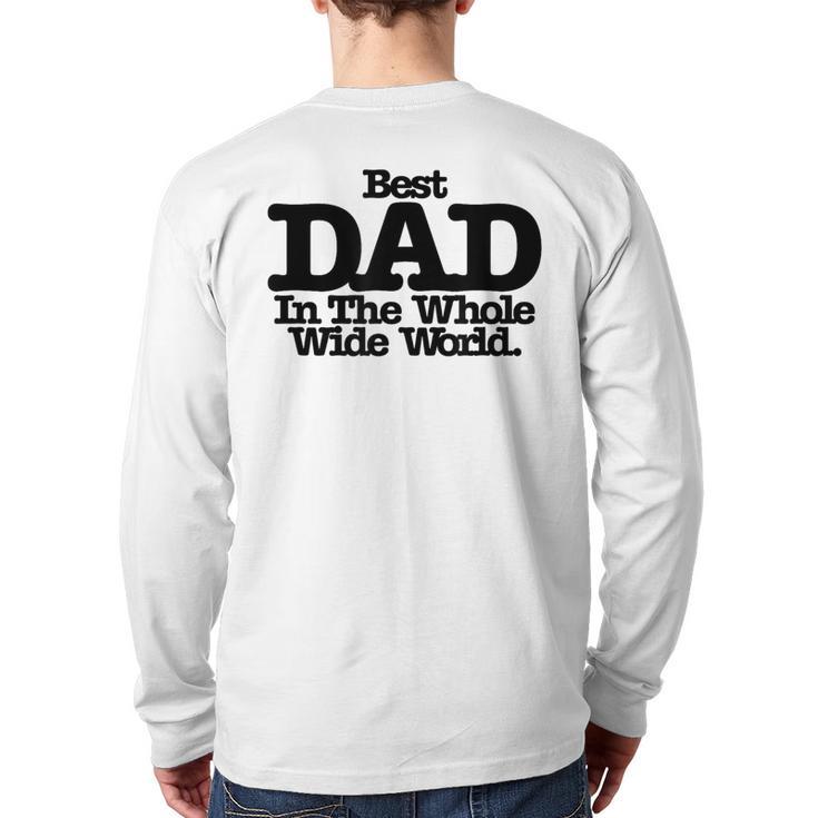 Best Dad In The Whole Wide World Long Sleeve T-Shirt Back Print