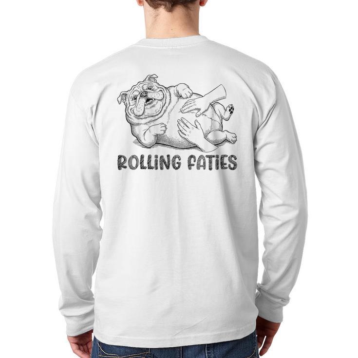 Bulldog Rolling Fatties Dog Mom Dad Owner Long Sleeve T-Shirt Back Print