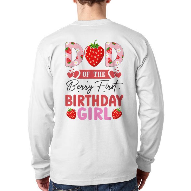 Dad Of The Berry First Birthday Girl Sweet Strawberry Long Sleeve T-Shirt Back Print