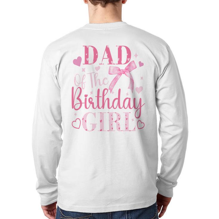 Dad Of The Birthday Girl Bow Cute Pink Matching Family Party Long Sleeve T-Shirt Back Print