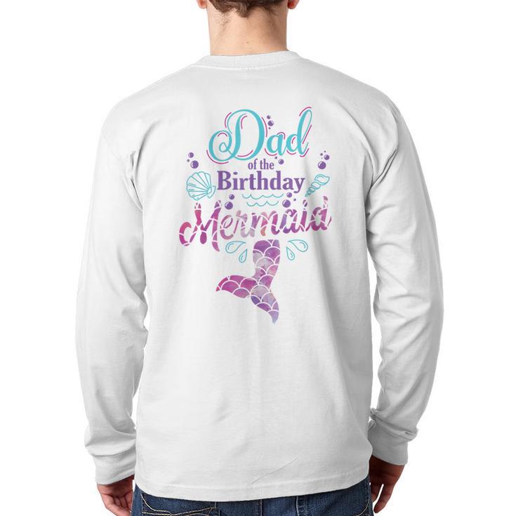 Dad Of The Birthday Mermaid Birthday Party Mermaid Dad Long Sleeve T-Shirt Back Print