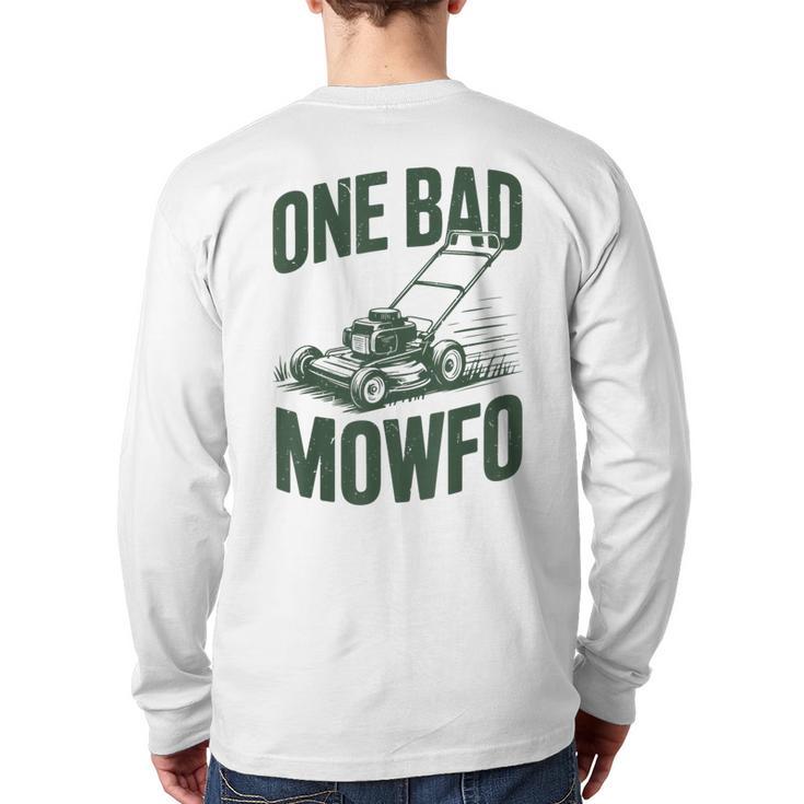Dad Lawn Mowing One Bad Mowfo Mower  Dad Gardening Long Sleeve T-Shirt Back Print