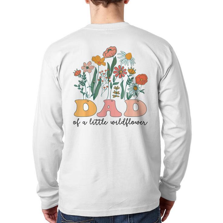 Dad Of The Little Wildflower Birthday Party Baby Shower Long Sleeve T-Shirt Back Print