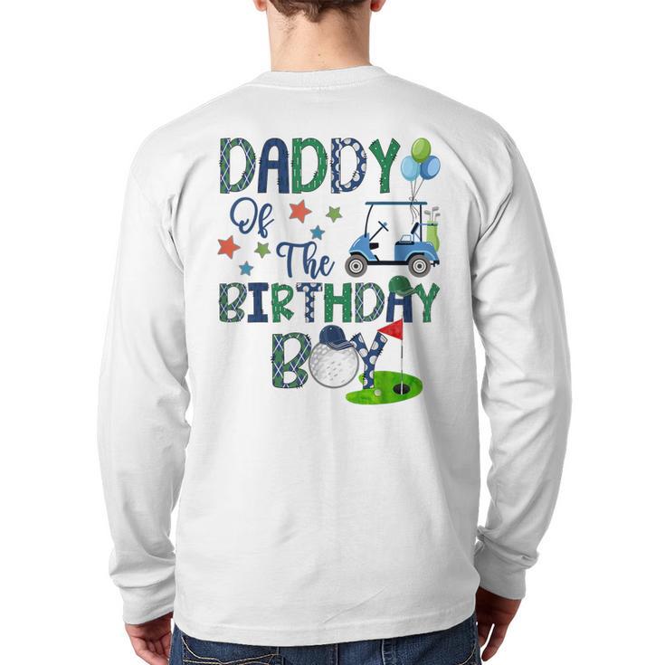 Daddy Of The Birthday Boy Hole In One Golf Lover Long Sleeve T-Shirt Back Print