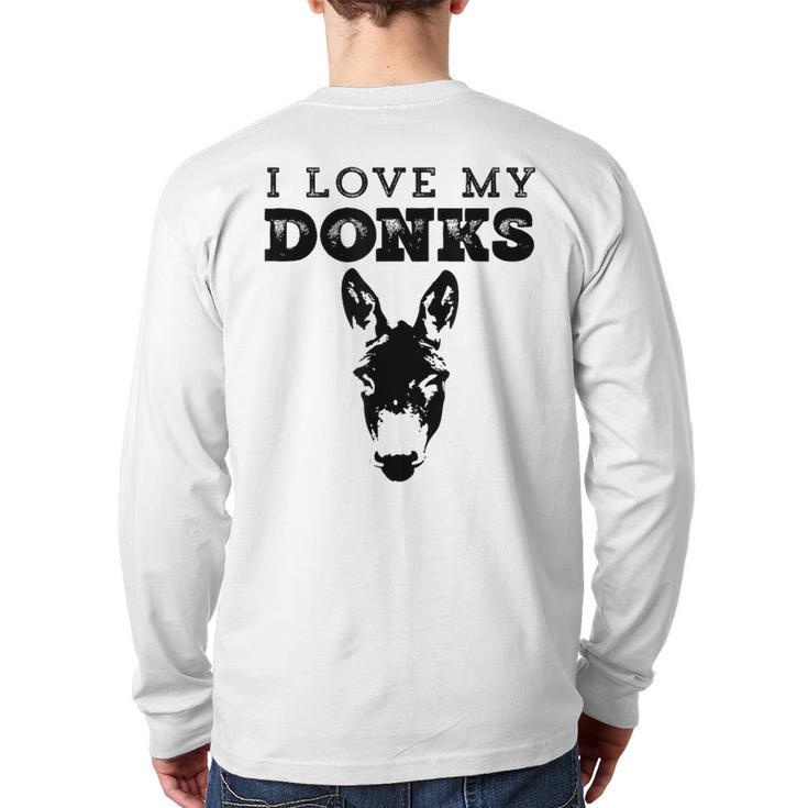Donkey Mom Or Dad I Love My Donks Farmer Long Sleeve T-Shirt Back Print