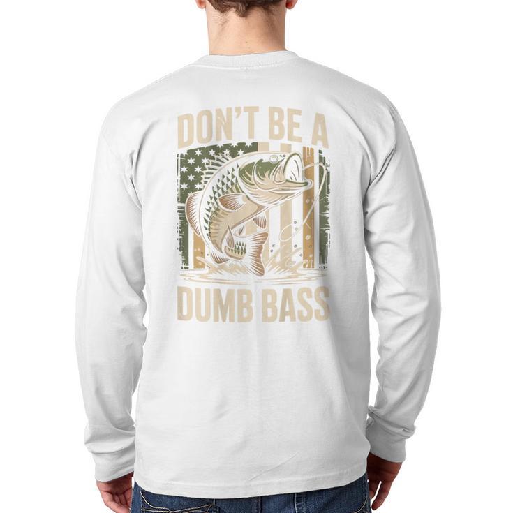 Don't Be A Dumb Bass Fish Camo American Flag Dad Jokes Long Sleeve T-Shirt Back Print