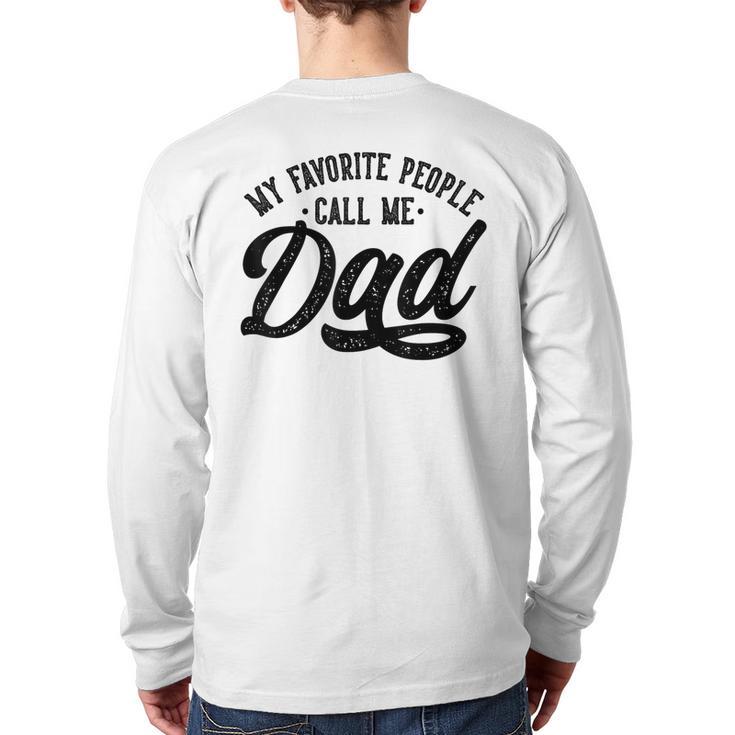 My Favorite People Call Me Dad Father's Day Long Sleeve T-Shirt Back Print