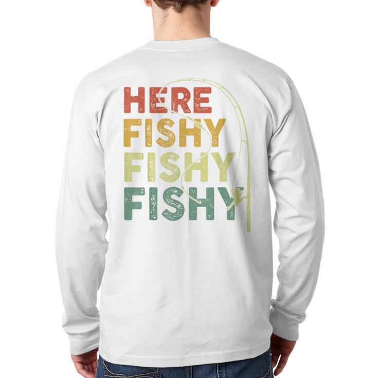 Fishing Here-Fishy Bass Fish Dad Long Sleeve T-Shirt Back Print