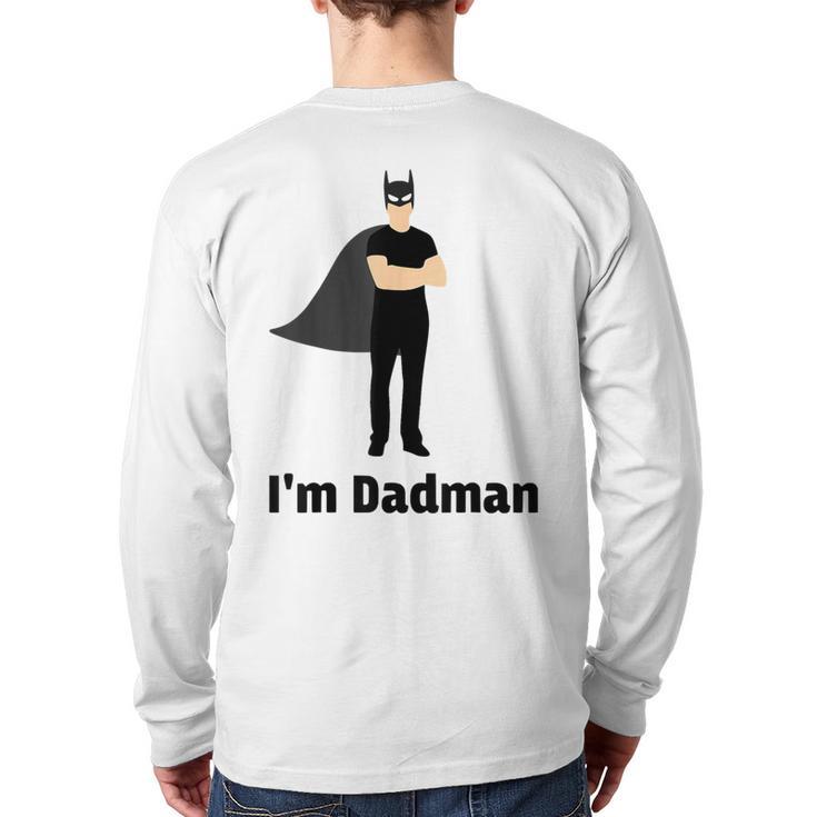 I'm Dadman Superhero Dad Father's Day Long Sleeve T-Shirt Back Print