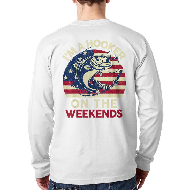 I'm Hooker On The Weekends Dirty Bass Dad Fishing Long Sleeve T-Shirt Back Print