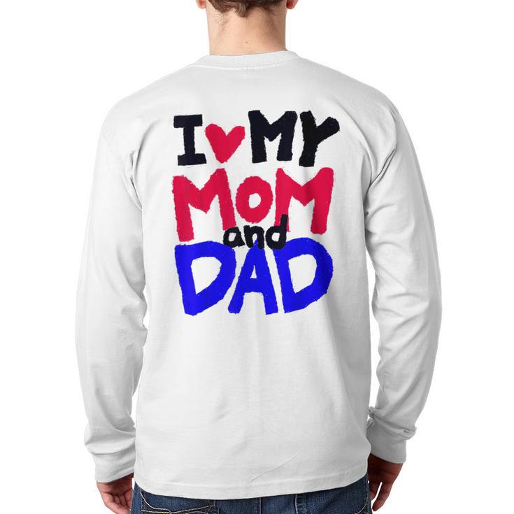 I Love My Mom And Dad Idea Shirt Long Sleeve T-Shirt Back Print I Love My Mom And Dad Idea Shirt Long Sleeve T-Shirt Back Print