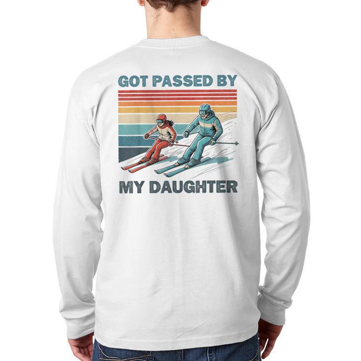 Got Passed By My Daughter Skiing Dad Long Sleeve T-Shirt Back Print