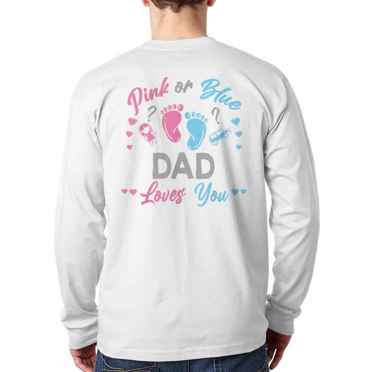 Pink Or Blue Dad Loves You Gender Reveal Long Sleeve T-Shirt Back Print