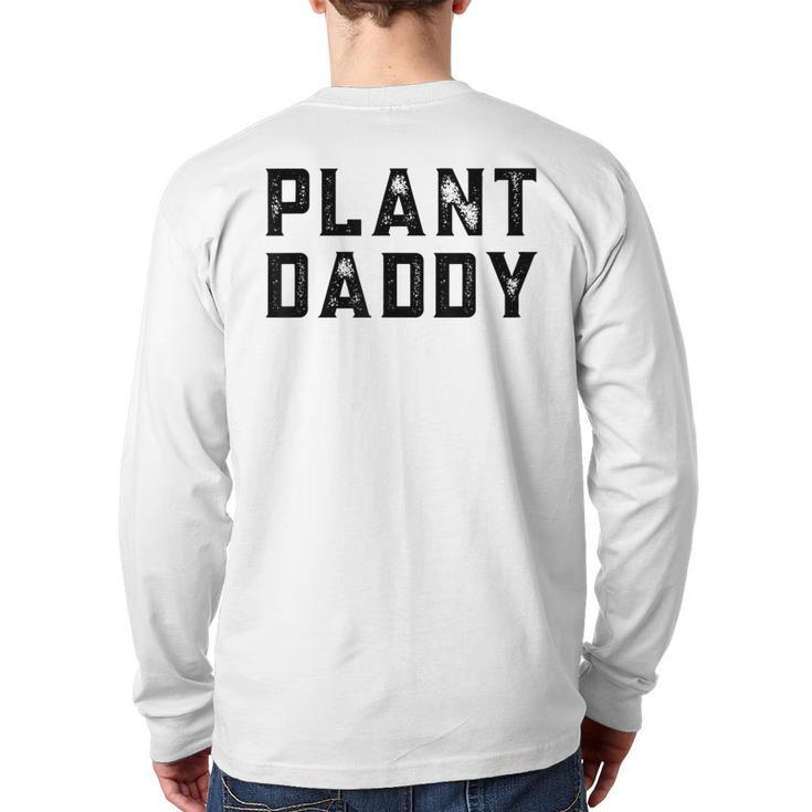 Plant Daddy Dad Gardener Fathers Day Gardening Vintage Long Sleeve T-Shirt Back Print