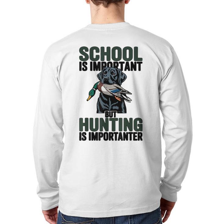 School Important But Hunting Is Importanter Dad Long Sleeve T-Shirt Back Print