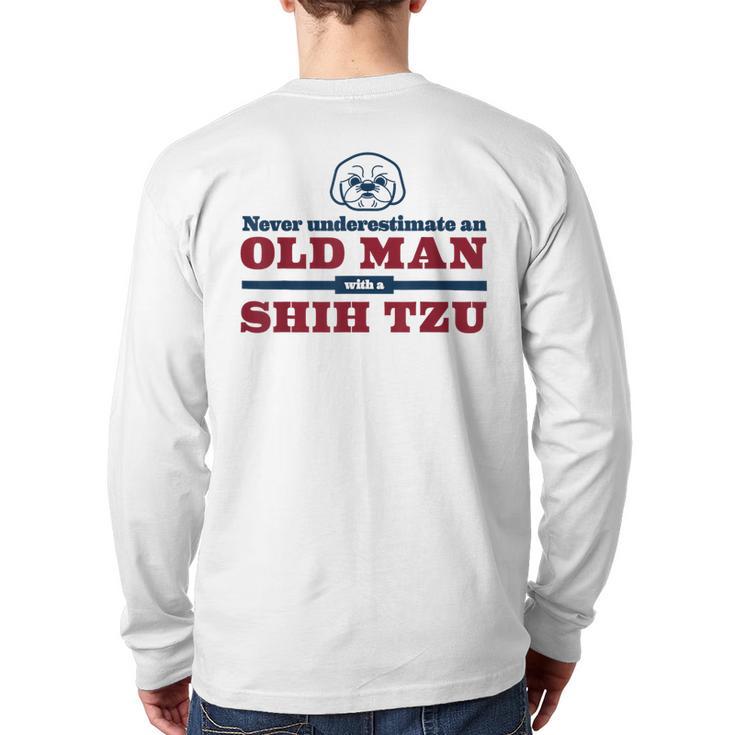 Shih Tzu Dad Shirt Never Underestimate An Old Man Gift Tee Long Sleeve T-Shirt Back Print
