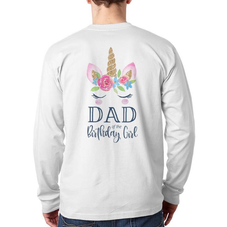 Unicorn Dad Of The Birthday Girl Shirt Matching Party Tee Long Sleeve T-Shirt Back Print