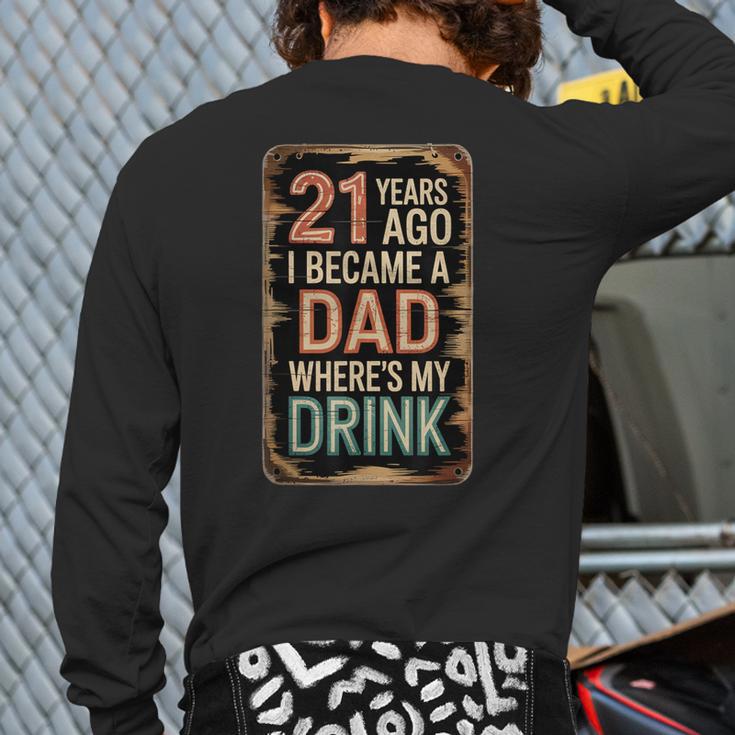 21st Birthday For Dad 21 Year Old Child Son Daughter Long Sleeve T-Shirt Back Print 21st Birthday For Dad 21 Year Old Child Son Daughter Long Sleeve T-Shirt Back Print
