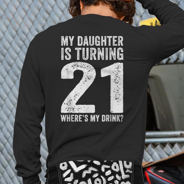 21st Birthday Dad Mom 21 Year Old Daughter Family Squad Long Sleeve T-Shirt Back Print