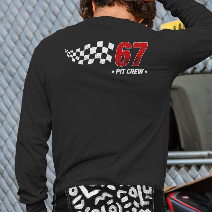 67 Pit Crew Six Seven Racing Birthday Race Car For Dad Mom Long Sleeve T-Shirt Back Print 67 Pit Crew Six Seven Racing Birthday Race Car For Dad Mom Long Sleeve T-Shirt Back Print