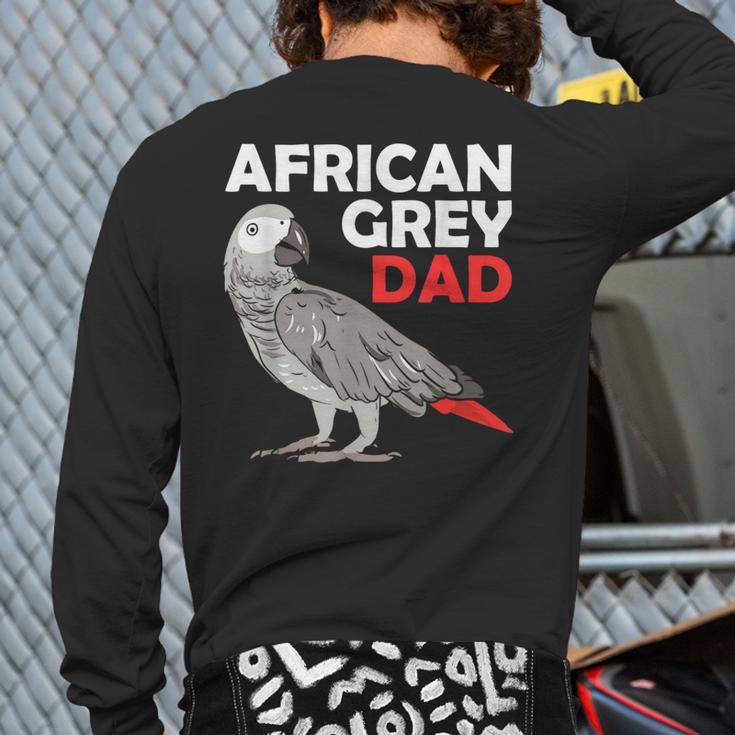 African Grey Parrot Dad Congo Bird Father Long Sleeve T-Shirt Back Print