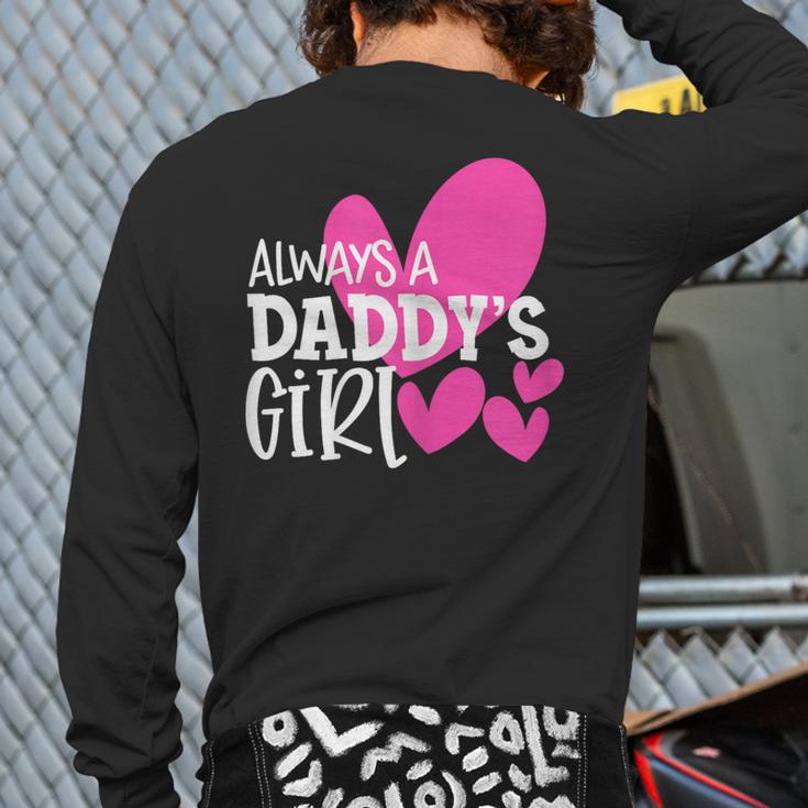Always a Daddy's Girl Shirt Daughter Girls Women Long Sleeve T-Shirt Back Print