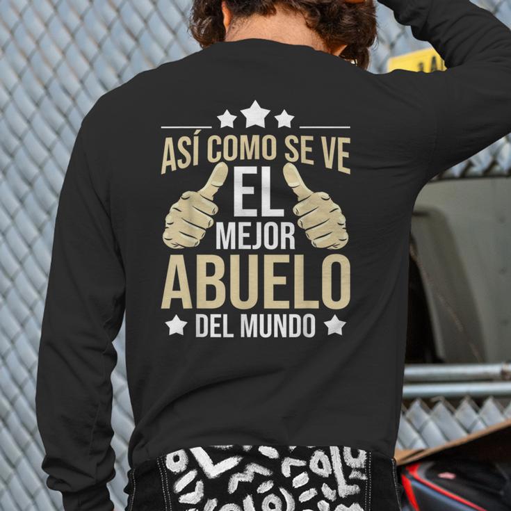 Así Como Se Ve El Mejor Abuelo Del Mundo Grandfather Dad Long Sleeve T-Shirt Back Print