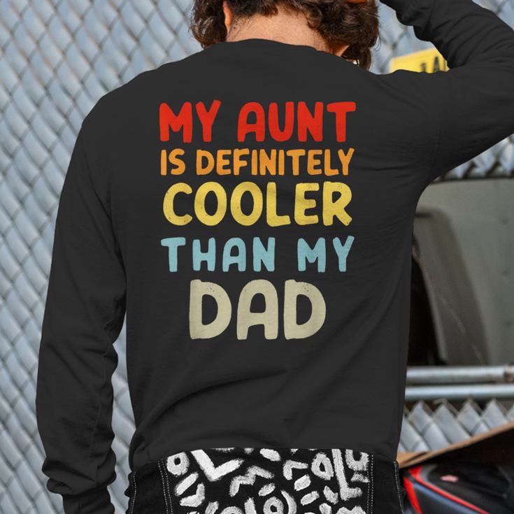 My Aunt Is Definitely Cooler Than My Dad Girl Boy Aunt Love Long Sleeve T-Shirt Back Print