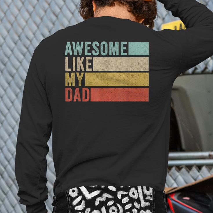 Awesome Like My Dad Long Sleeve T-Shirt Back Print