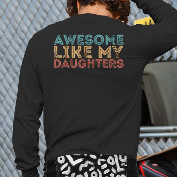 Awesome Like My Daughters Mom Dad Mother's Day Father's Day Long Sleeve T-Shirt Back Print