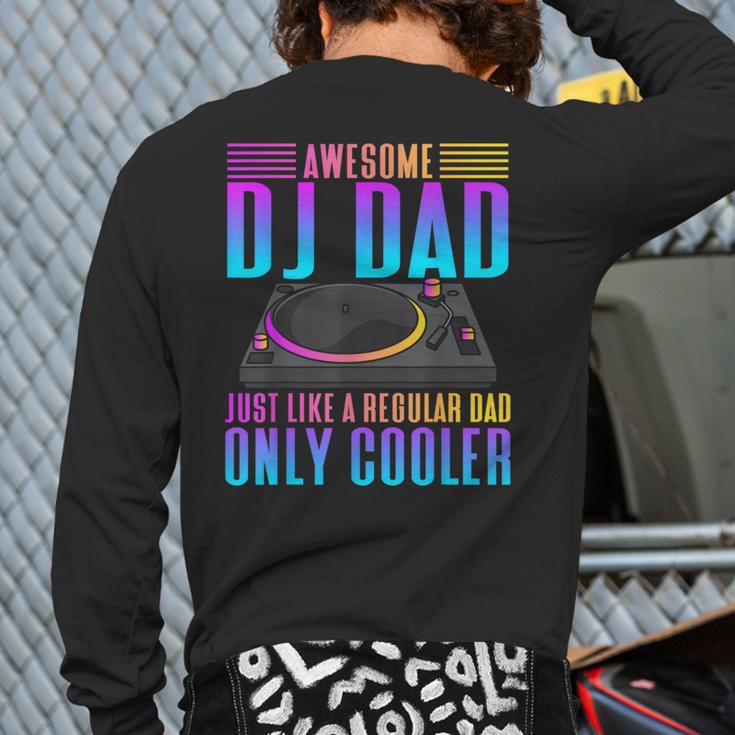 Awesome DJ Dad DJ Music Long Sleeve T-Shirt Back Print Awesome DJ Dad DJ Music Long Sleeve T-Shirt Back Print