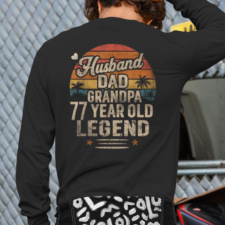 Back Legend Husband Dad Grandpa 77 Year Old 77th Birthday Long Sleeve T-Shirt Back Print