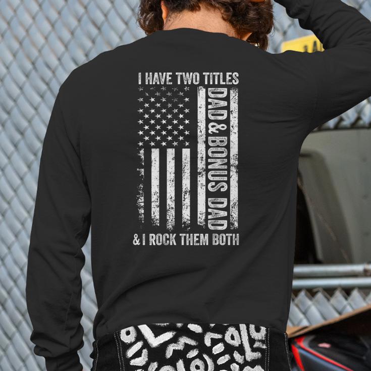 ON BACK I Have Two Titles Dad Bonus Dad Fathers Day Step Dad Long Sleeve T-Shirt Back Print ON BACK I Have Two Titles Dad Bonus Dad Fathers Day Step Dad Long Sleeve T-Shirt Back Print